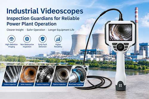 Industrial Videoscopes: Inspection Guardians for Reliable Power Plant Operation